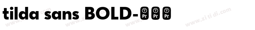 tilda sans BOLD字体转换
